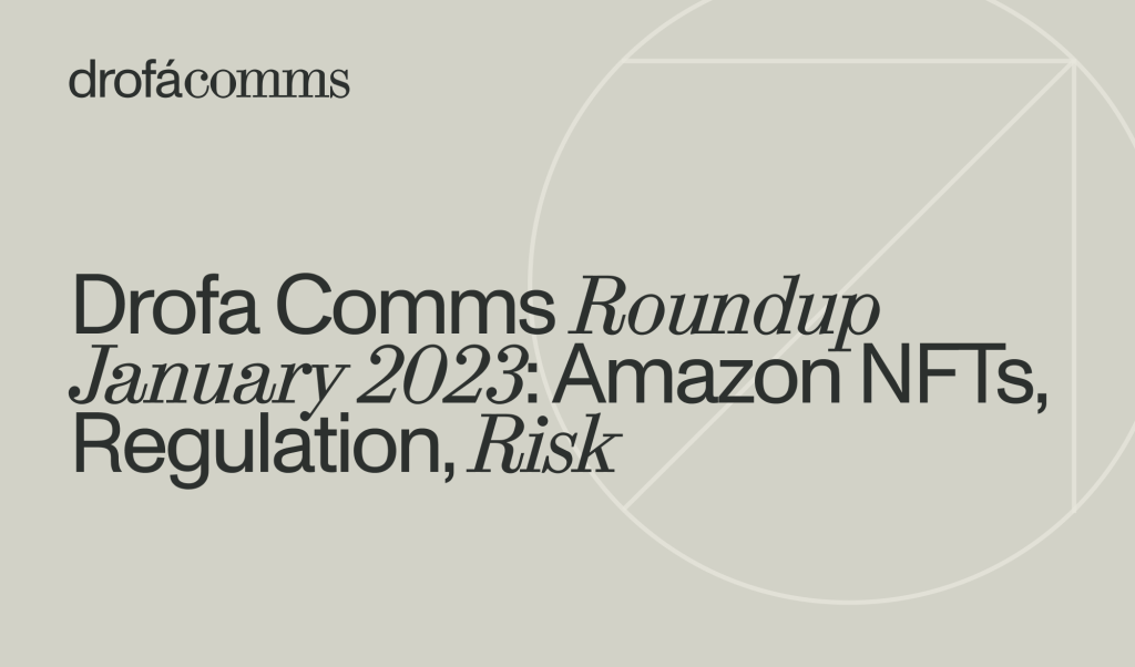 Drofa Comms Monthly Crypto Roundup | January 2023: Layoffs, Enforcement, NFTs