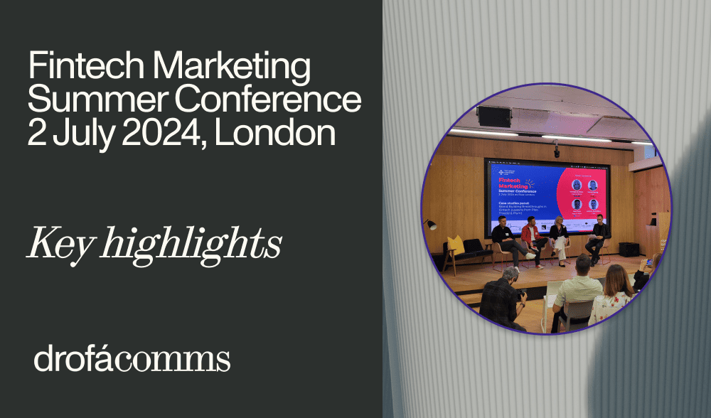Drofa Comms at the Fintech Marketing Summer Conference 2024 in London — key highlights