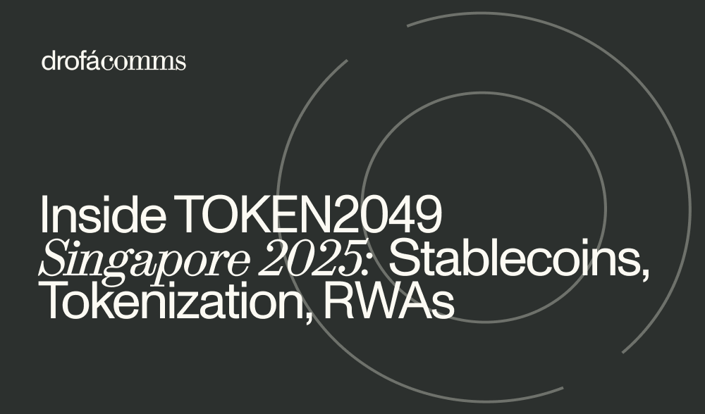 Drofa Comms recap of TOKEN2049 Singapore 2025 covering stablecoins, tokenization, and real-world assets