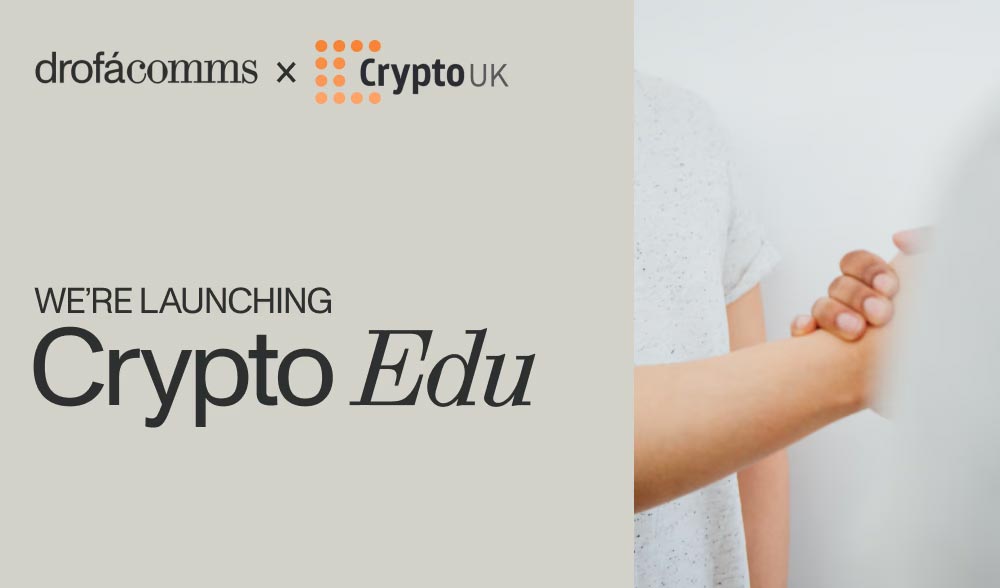 Drofa Comms and CryptoUK launching CryptoEdu, a joint crypto education initiative