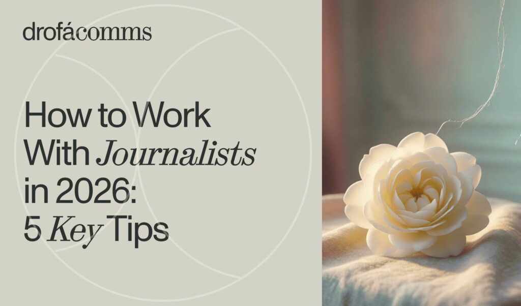 Drofa Comms guide on how to work with journalists in 2026 — a white rose on soft fabric