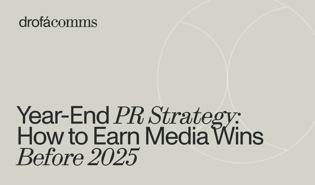Drofa Comms branded article cover entitled as the Year-End PR Strategy: How to Earn Media Wins Before 2025, on a beige background