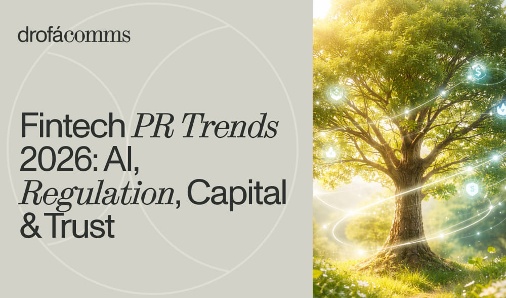 Fintech PR trends 2026: AI, regulation, capital and trust