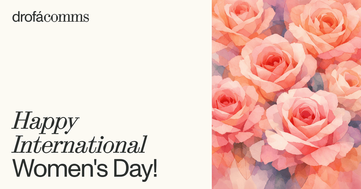 International Women’s Day at Drofa Comms: Supporting Women in Finance and Fintech