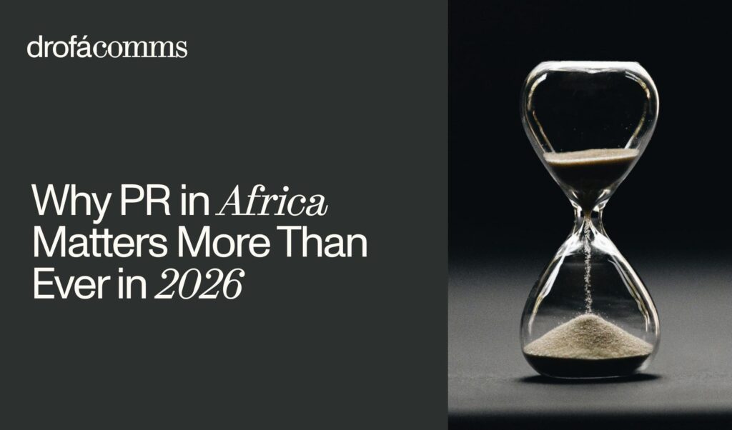 Why PR in Africa Matters More Than Ever in 2026